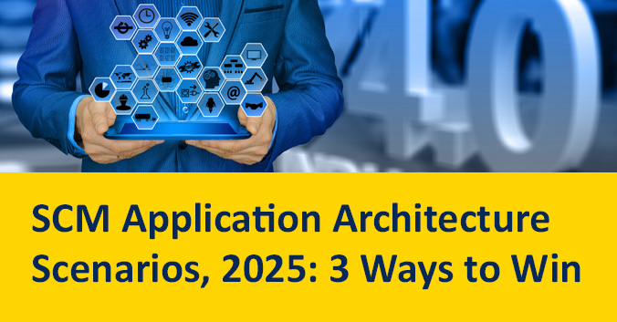 Gartner Report "SCM Application Architecture Scenarios, 2025: 3 Ways to Win"